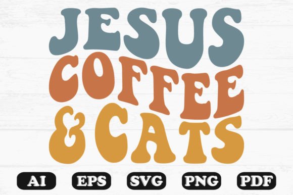 Jesus Coffee and Cats Retro Wavy SVG for Crafts Graphics