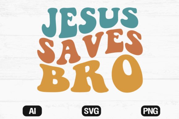Jesus Saves Bro Wavy Retro Svg File: Graphics & Crafts Review