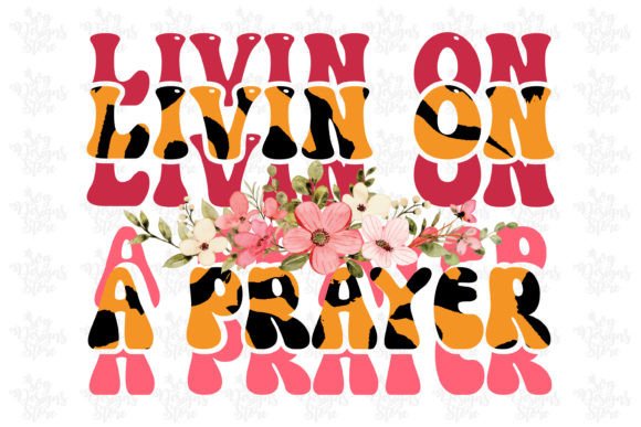 Livin on a Prayer Jesus Sublimation Svg: Graphics & Crafts
