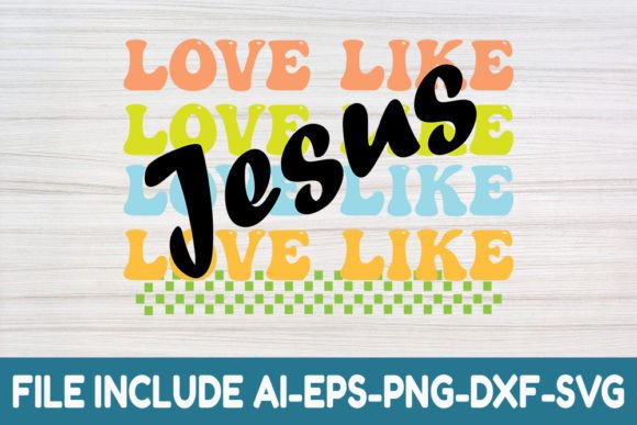 Love Like Jesus Retro Christian SVG for Crafts Graphics