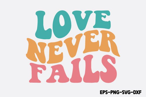 Love Never Fails Retro Christian SVG for Crafts