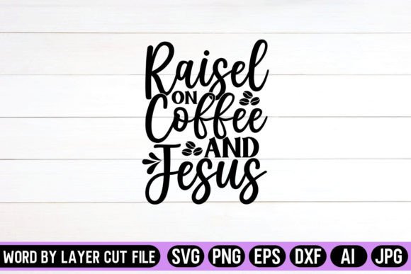 Raisel on Coffee and Jesus SVG: Graphics for Faith Crafts
