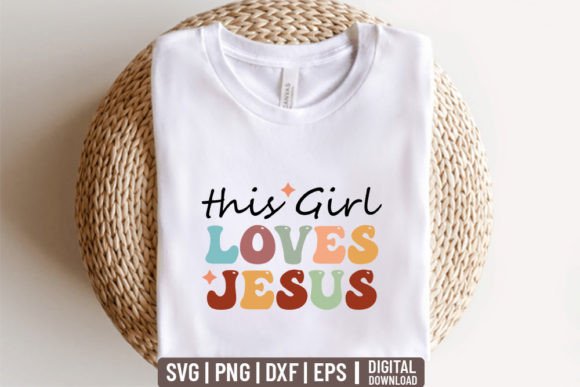 This Girl Loves Jesus Graphics for Faith Crafts