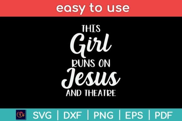 This Girl Runs on Jesus and Theatre SVG: Graphics & Crafts Review