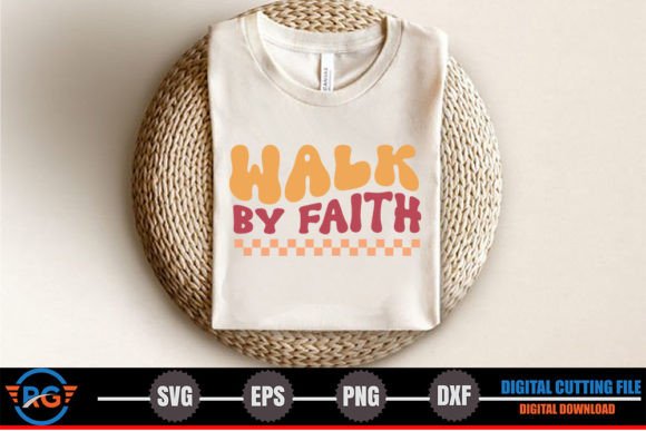 Walk by Faith Retro Christian SVG for Graphics & Crafts
